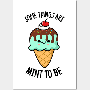 Some Things Are Mint To Be Cute Ice Cream Pun Posters and Art